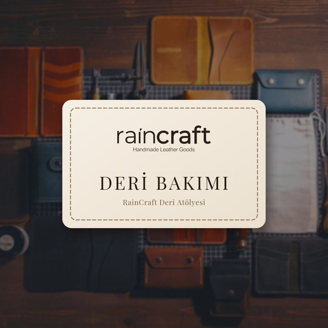 RainCraft Deri Bakımı kartı, deri ürünlerin durduğu atölye masası üzerinde